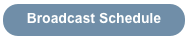Broadcast Schedule